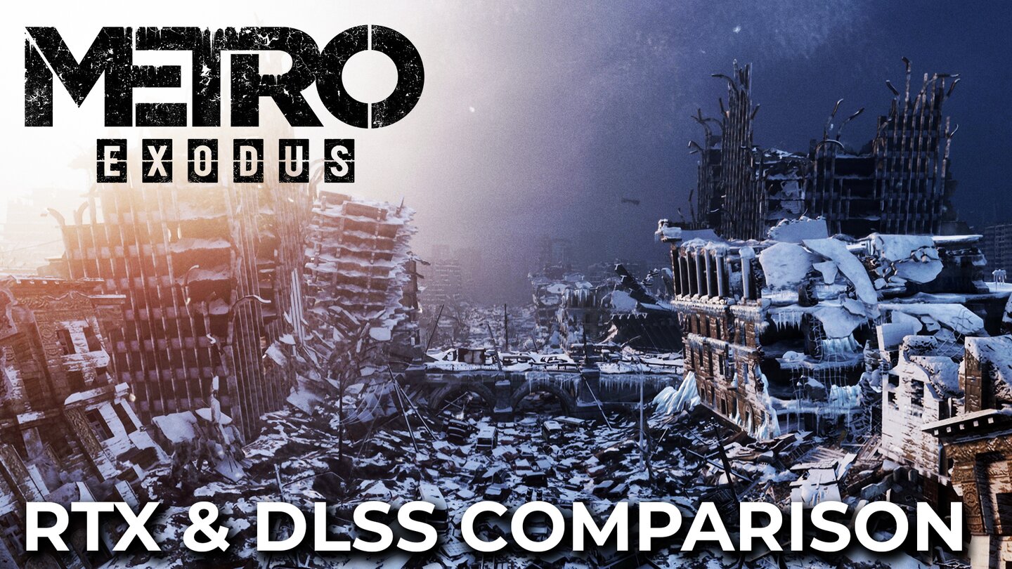 Metro Exodus - Ray Tracing und DLSS im 4K Grafik- und Performancevergleich