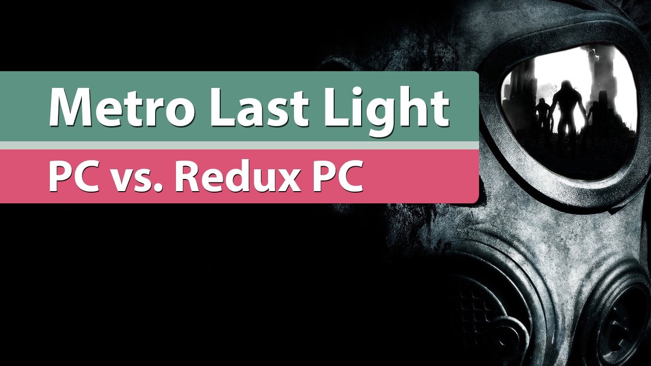 Metro: Last Light - Grafikvergleich: Original vs. Last Light