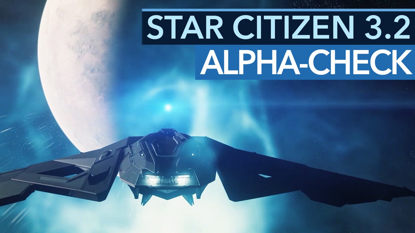 Star Citizen - Was bis jetzt in Alpha 3.2 spielbar ist