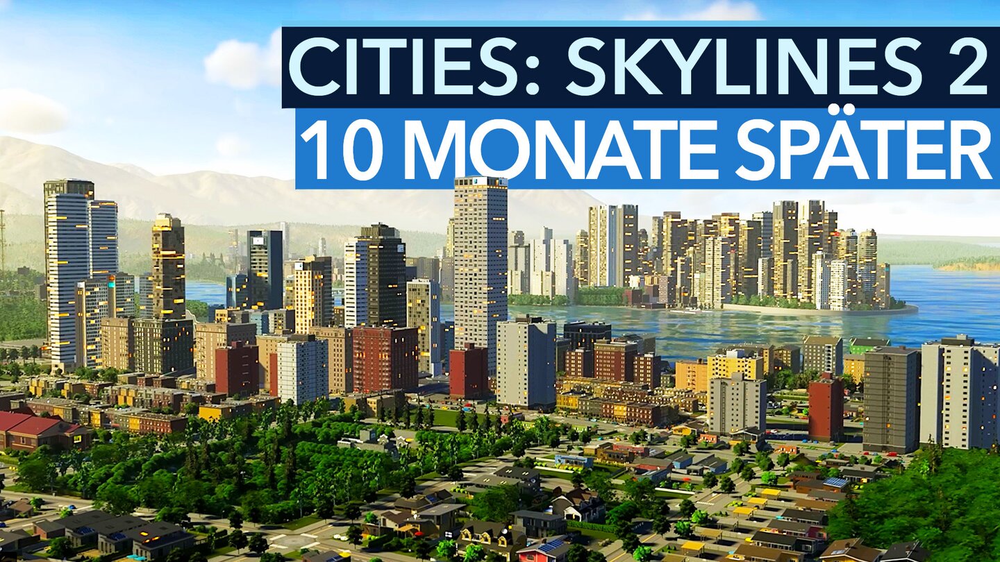 10 Monate nach Katastrophen-Release: Was ist aus Cities: Skylines 2 geworden?