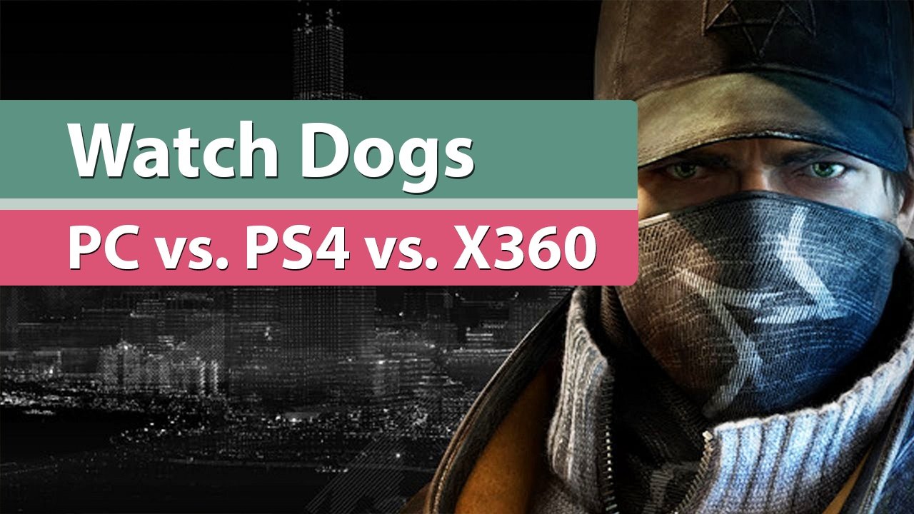 Watch Dogs - Grafikvergleich: PC gegen PS4 gegen Xbox 360