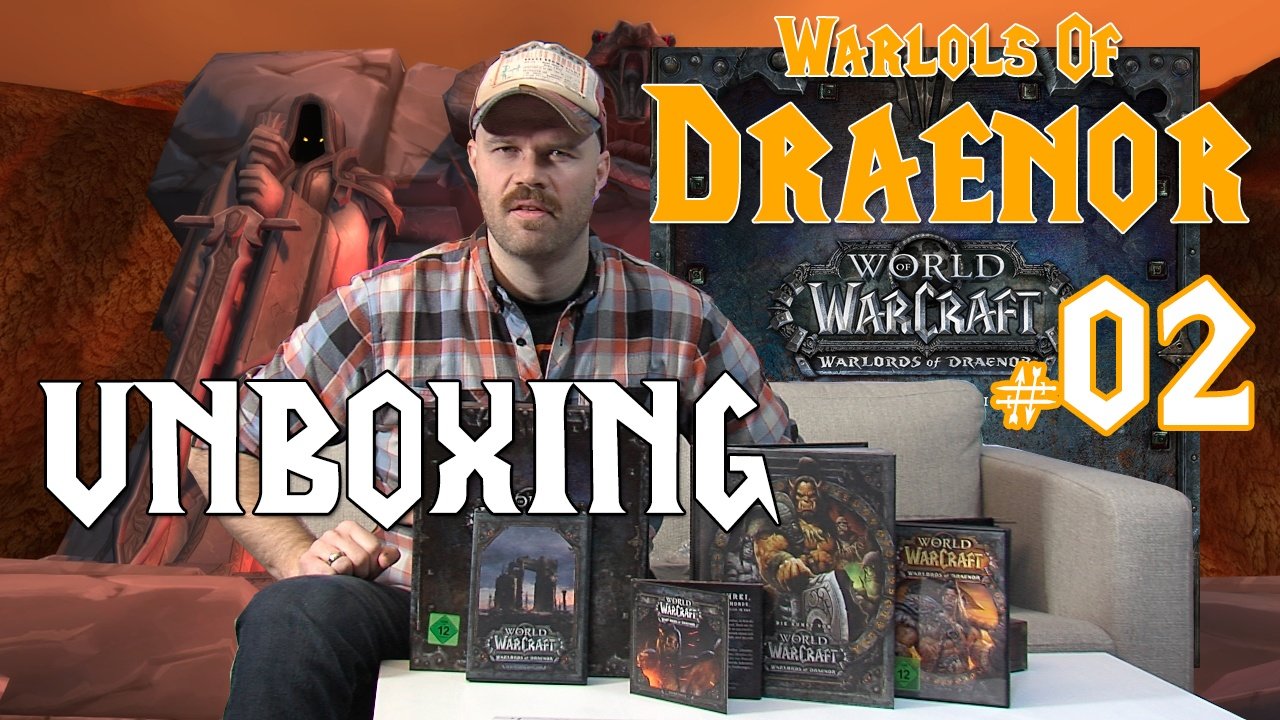 World of Warcraft: Warlords of Draenor - Unboxing der Collectors Edition - WarLOLs of Draenor #2