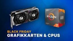 Black Friday 2021: Was euch bei Grafikkarten und CPUS erwartet [Anzeige]