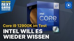 Core i9 12900K im Test: Intel schlägt zurück, aber AMD kann cool bleiben