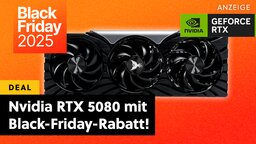 Nvidia GeForce RTX 5080 im Black-Friday-Angebot: Die superstarke Oberklasse-Grafikkarte ist gerade auf Preis-Talfahrt!