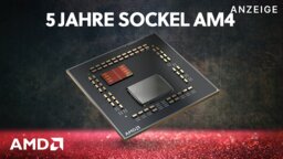 5 Jahre Sockel AM4 - AMDs beeindruckende Plattform lebt immer noch
