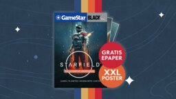 Die große GameStar Black Edition zu Starfield: Wir machen euch all-mächtig!