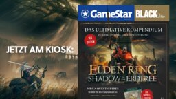 Jetzt am Kiosk: Das große GameStar Sonderheft zu Elden Ring und Shadow of the Erdtree