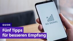 Schlechter Handyempfang: Fünf Dinge, die ihr tun könnt