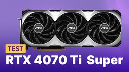 Nvidias Geforce RTX 4070 Ti Super im Test: Die beste der drei neuen Karten?