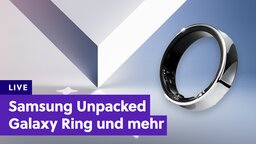 Samsung Unpacked 2024 im Live-Ticker: Alles zu Galaxy Ring, Falt-Handys und mehr zum Mitlesen