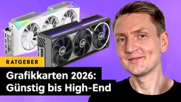 Welche Grafikkarte für WQHD, FHD und 4K-Gaming ist 2026 die beste? Empfehlungen unseres Experten von Nvidia, AMD und Intel