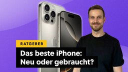 Das beste iPhone 2025: Welches iPhone lohnt sich für mich? Neue und gebrauchte Modelle im Vergleich