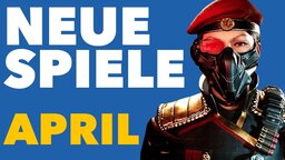 Neue Spiele im April 2025 - Unsere Vorschau für PS5, Xbox Series XS und PC