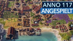Wir haben endlich Anno 117 angespielt - Erste Eindrücke zu Wirtschaft, Krieg + Religion