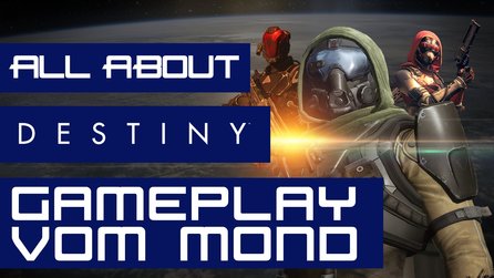 All About: Destiny (Folge 03) - Gameplay-Walkthrough vom Mond