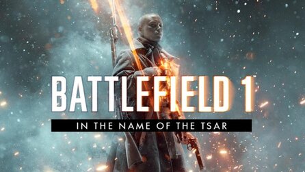 Battlefield 1: In the Name of the Tsar - Maps, Gameplay + Spielmodi: Alle Details zum neuen DLC