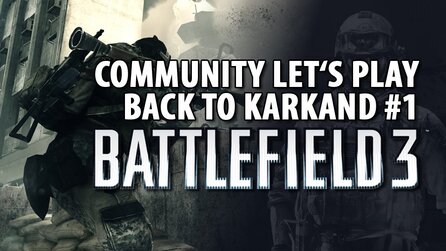 Battlefield 3: Back to Karkand - Lets Play mit 64 Spielern und Videos aus allen Perspektiven (Update)