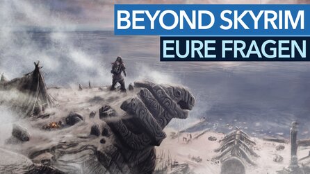 Beyond Skyrim: Eure Fragen zu Release, Technik, Weltenbau + Co.