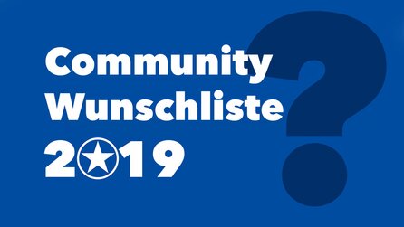 Community-Wunschliste - Auf welche Spiele freut ihr euch 2019?