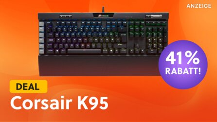 Mit dem Angebot für die Corsair K95 Tastatur klackt ihr euch Komfort herbei
