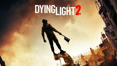 Dying Light 2 auf unbestimmte Zeit verschoben