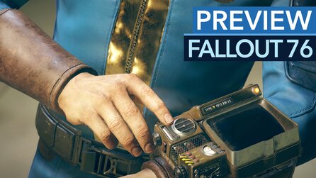 Fallout 76 Preview - Gameplay-Fazit nach drei Stunden Anspielen