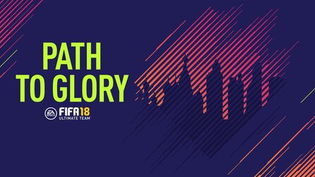FIFA 18 Ultimate Team - Alle Infos zum neuen »Path To Glory«-Event in FUT 18