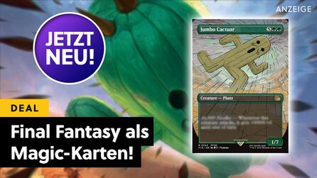 Die stärkste Magic-Karte aller Zeiten ist... ein Kaktus? Warum das kommende Final Fantasy Set jetzt schon für Furore sorgt