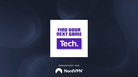 Find Your Next Game - Tech: Eine Woche im Zeichen der Technik