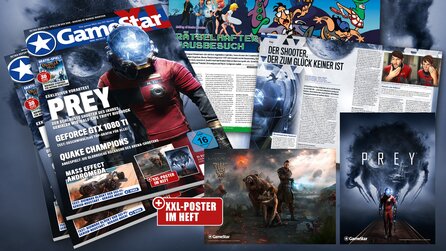 Die neue GameStar ab 19.04. im Handel - Prey - Der Shooter, der zum Glück keiner ist