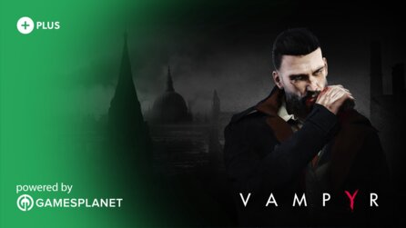 Vampyr Vollversion bei GameStar Plus – Leben retten am Tage, Blut saugen bei Nacht