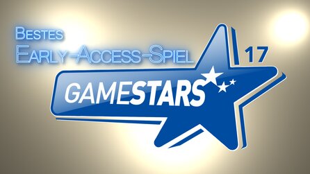 GameStars 2017 - Wählt das Early-Access-Spiel des Jahres!