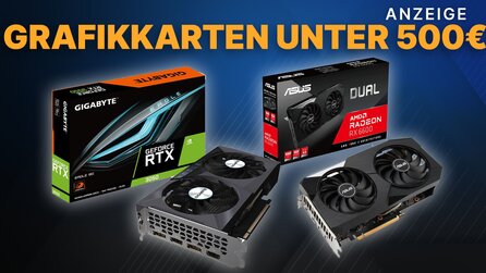 Grafikkarten unter 500€ - RX 6000 und RTX 3000 gehen auch günstig