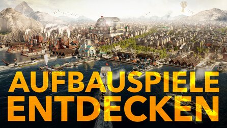 Mehr als Anno 1800: Aufbauspiele entdecken in unserer großen Themenwoche