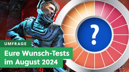 GameStar-Tests im August: Sagt uns, welche Spiele wir besprechen sollen