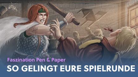 Pen+Paper: Ihr leitet zum ersten Mal eine Spielrunde? Wir haben 9 wichtige Tipps für euch