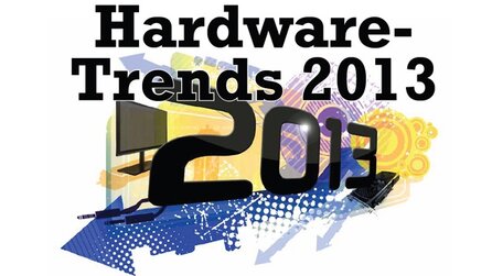Hardware-Vorschau - Das kommt 2013