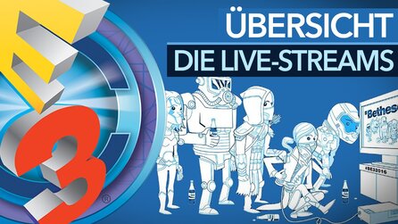 E3 2016 Live-Streams aller Pressekonferenzen - Von EA über Ubisoft bis Sony