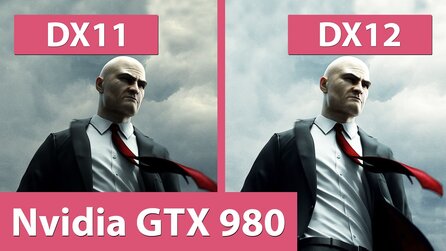 Hitman - DirectX 12 gegen DirectX 11 mit einer GTX980