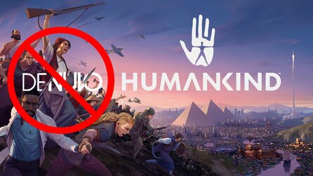 Wieso Humankind Denuvo trotz Raubkopie-Gefahr noch vor Release streicht