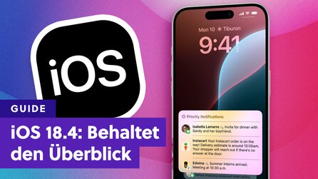 iOS 18.4: Mitteilungen priorisieren und zusammenfassen – so aktiviert ihr die Funktionen