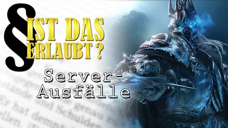 Ist das erlaubt #9 - Server down, Geld zurück?