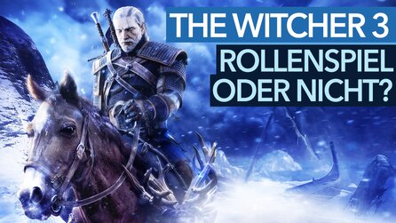 Ist The Witcher 3 überhaupt ein richtiges Rollenspiel? - Zwischen traditioneller Vorstellung und moderner Auslegung