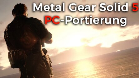 Metal Gear Solid 5: The Phantom Pain - Die PC-Portierung unter der Lupe