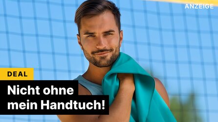Wenn man hier überleben will, muss man immer wissen, wo sein Handtuch ist!