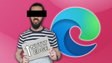 Teaserbild für Ich nutze Microsoft Edge mit voller Absicht und sorge bei vielen für Kopfschütteln - aber ich habe einen guten Grund