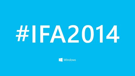 Microsoft auf der IFA 2014 - Windows-Team kündigt »große Dinge« an