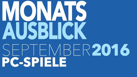 Neue PC-Spiele im September 2016 - Kommentierte Video-Vorschau