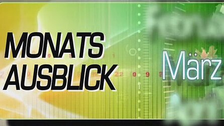 PC-Neuerscheinungen im März - Die Video-Vorschau